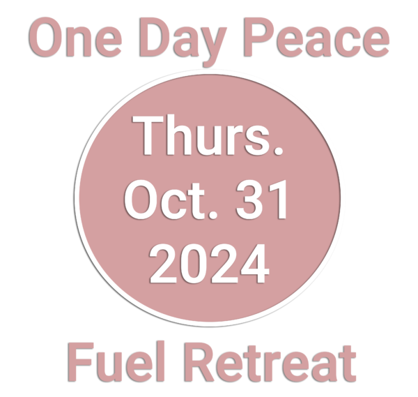 One Day Peace~fuel Retreat Oct 31